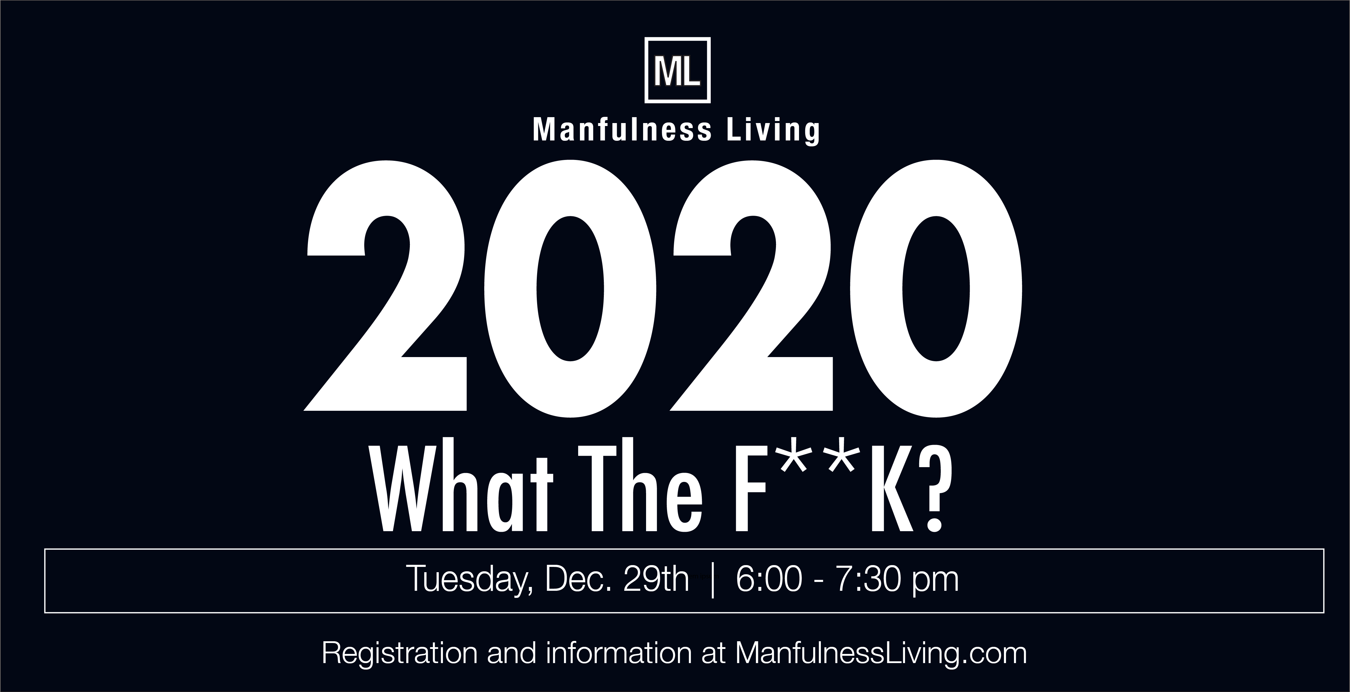 Manfulness LIving Event - 2020 - What the F**k?